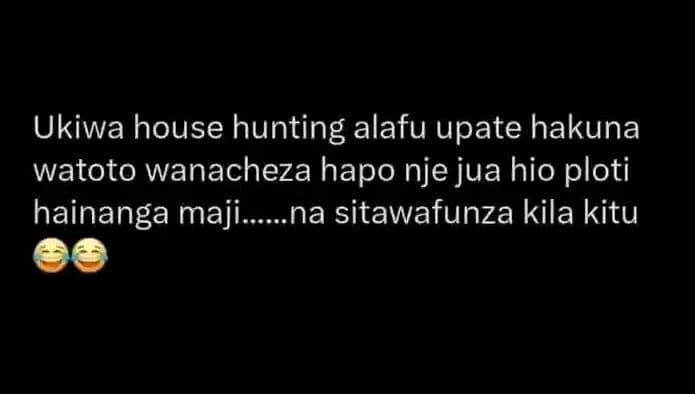 Ukiwa house hunting alafu upate hakuna watoto wanacheza hapo nje jua hio ploti h