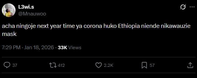L3wi.s mnauwoo acha ningoje next year time ya corona huko ethiopia niende nikawa