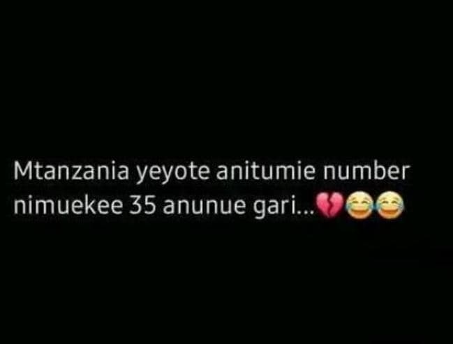 Mtanzania yeyote anitumie number nimuekee 35 anunue gari