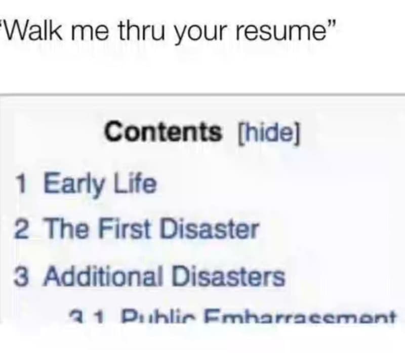 9 walk me thru your resume' contents hide 1 early life 2 the first disaster 3 ad