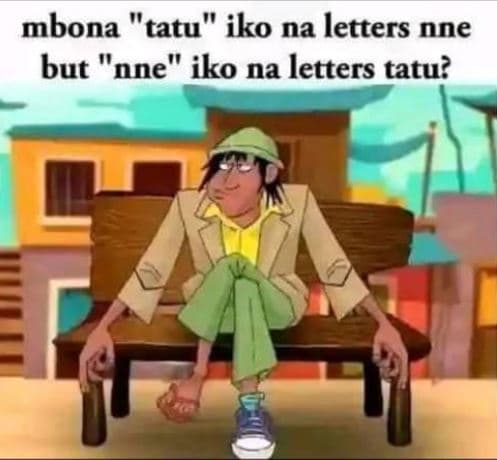 Mbona tatu iko na letters nne but nne iko na letters tatu?