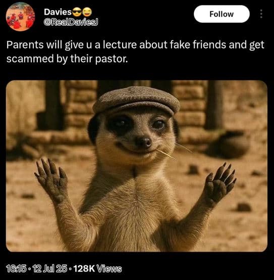 Davies realdavies follow parents will give u alecture about fake friends and get