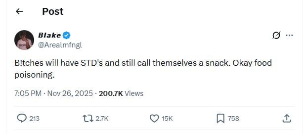 Post blake arealmfngl bitches will have std's and still call themselves snack. o