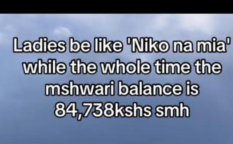 Ladiesbelike 9ikonamia' while thewholetimethe mshwaribalance is 84,738kshs smh