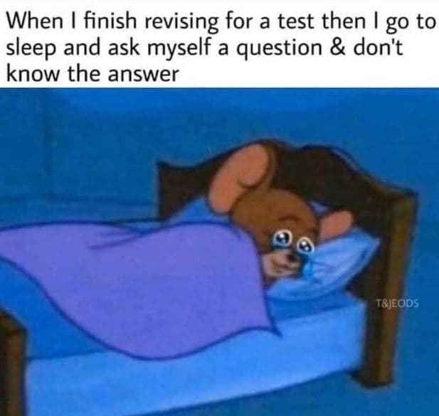 When finish revising for a test then go to sleep and ask myself a question don't