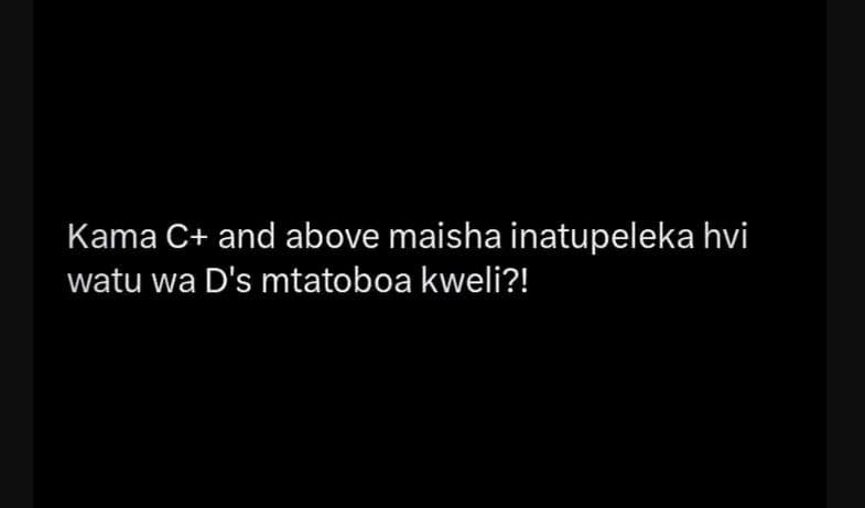 Kama c and above maisha inatupeleka hvi watu wa d's mtatoboa kweli?!