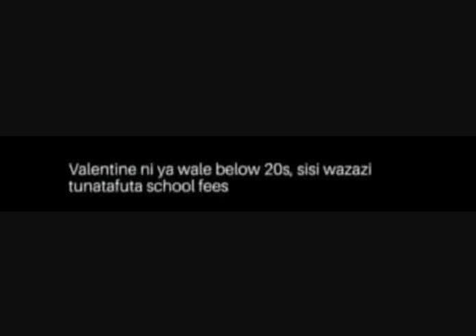 Valentine nlya wale below 205 sislwazazi tunataluta school fees
