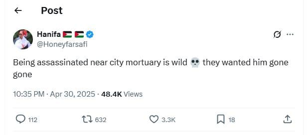 Post hanifa 2 honeyfarsafi being assassinated near city mortuary is wild they wa