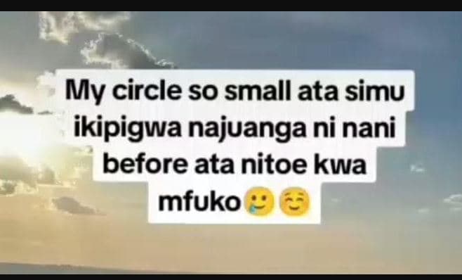 My circle so small ata simu ikipigwa najuanga ni nani before ata nitoe kwa mfuko