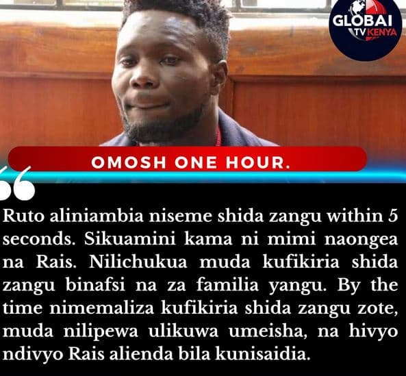 Globai kenya omosh one hour. ruto aliniambia niseme shida zangu within 5 seconds