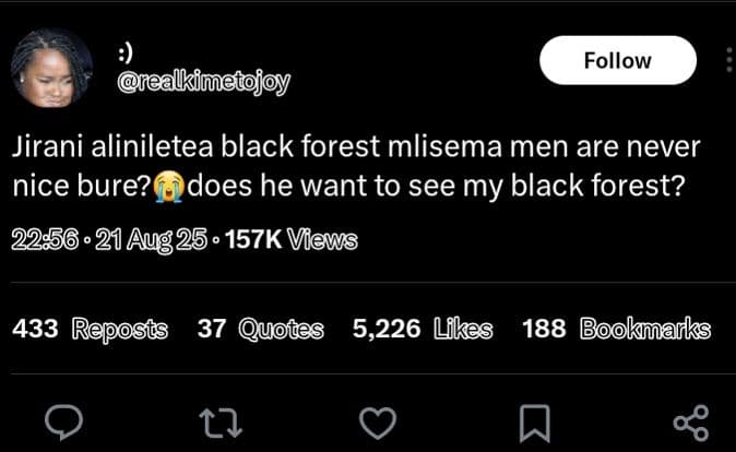 Follow alkimetojoy jirani aliniletea black forest mlisema men are never nice bur