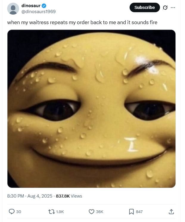 Dinosaur dinosaurs1969 subscribe when my waitress repeats my order back to me an