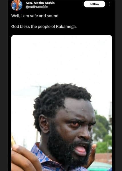 Sen. methu muhia methnuna follow well, am safe and sound. god bless the people o