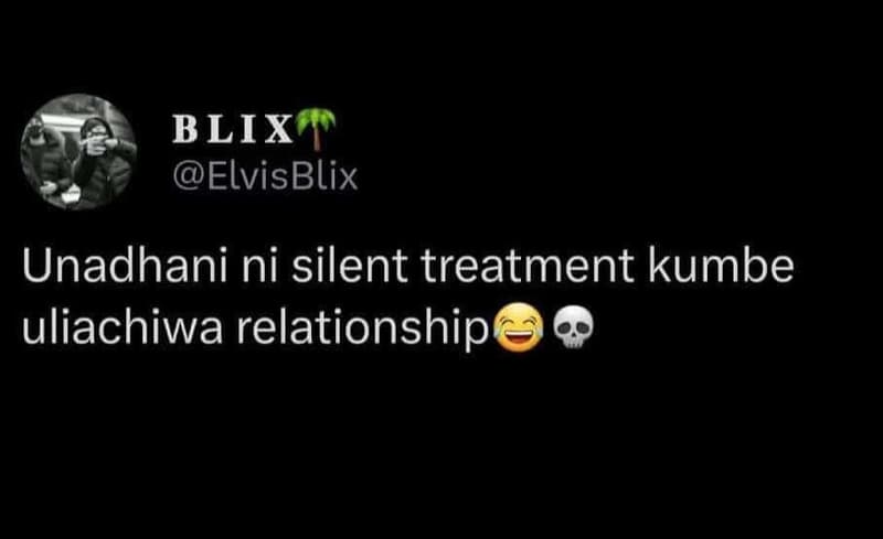 Blix elvisblix unadhani ni silent treatment kumbe uliachiwa relationship