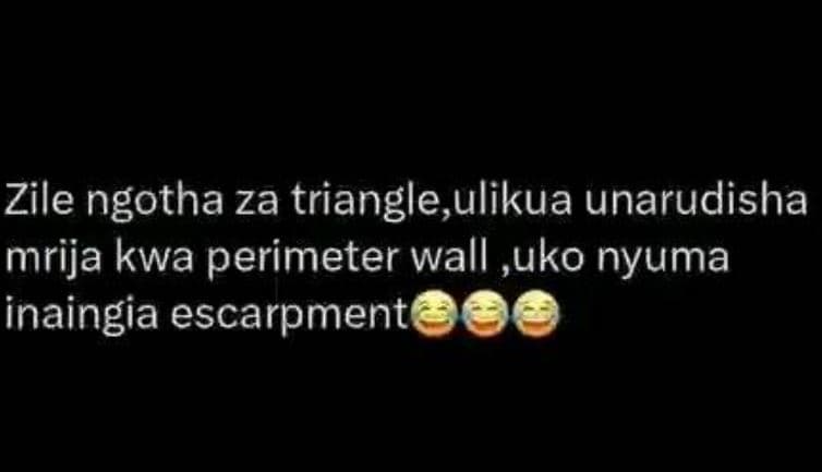 Zile ngotha za triangle,ulikua unarudisha mrija kwa perimeter wall ,uko nyuma in