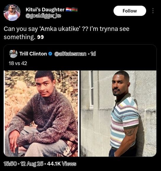 Kitui's daughter oaldiggerke follow can you say 'amka ukatike' ?? lm trynna see