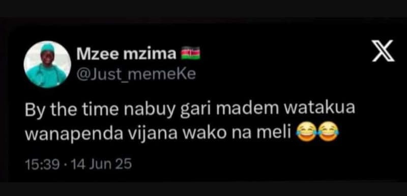 Mzee mzima just_memeke by the time nabuy gari madem watakua wanapenda vijana wak
