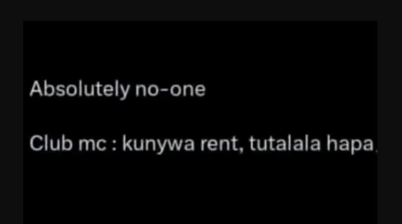 Absolutely noone club mc kunywa rent, tutalala hapa