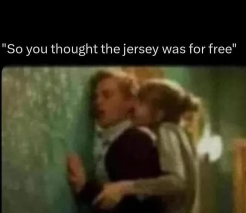So you thought the jersey was for free' 0