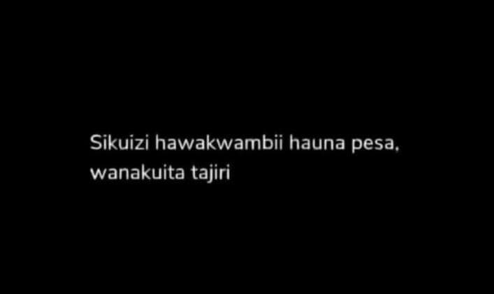 Sikuizi hawakwambii hauna pesa, wanakuita tajiri