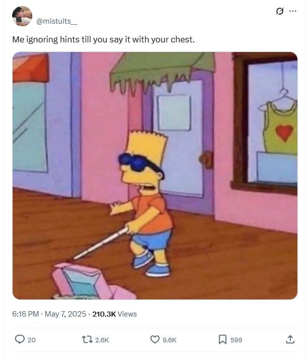 Mistuits me ignoring hints till you say it with your chest. 6.16 pm . may 7, 210