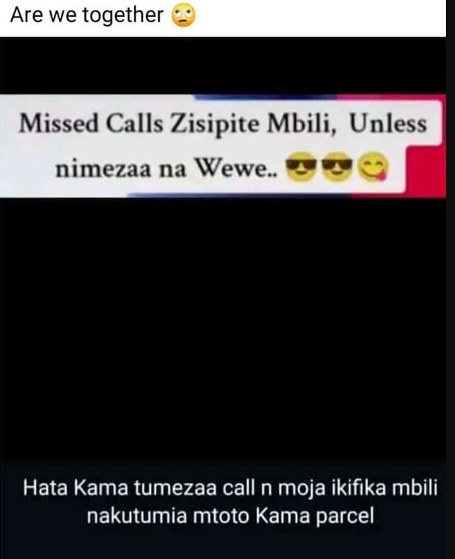 Are we together missed calls zisipite mbili, unless nimezaa na wewe hata kama tu