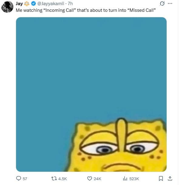 Jay jayyakamii me watching incoming call that's about to turn into missed call 1