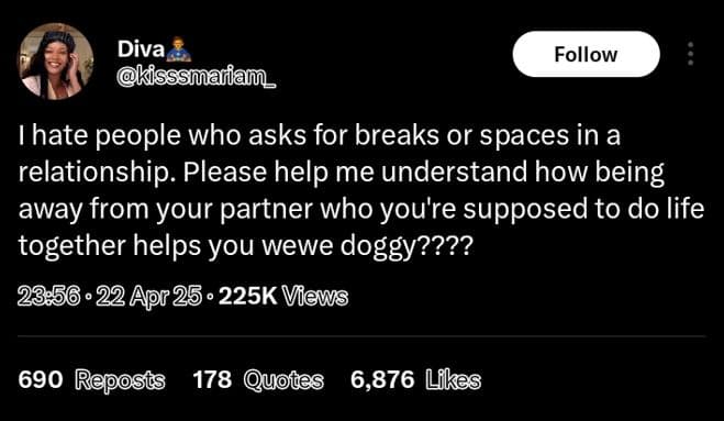 Diva kisssmaiam follow ihate people who asks for breaks or spaces in a relations