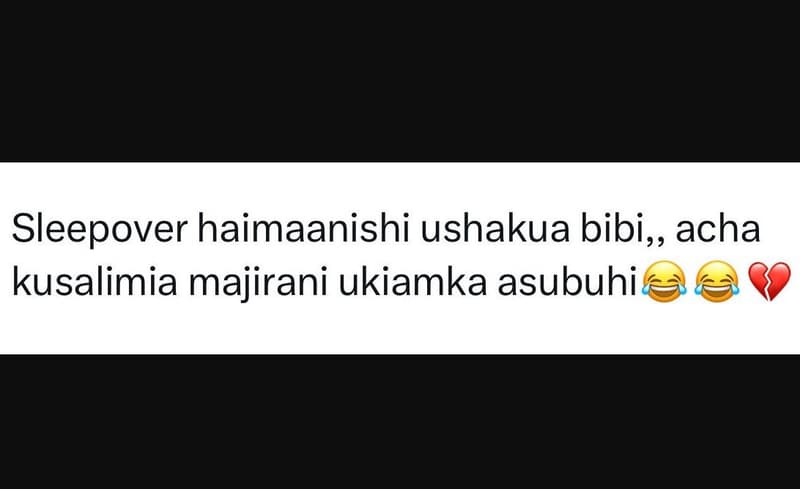 Sleepover haimaanishi ushakua bibi,, acha kusalimia majirani ukiamka asubuhi