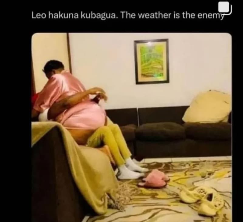 Leo hakuna kubagua. the weather is the enemy