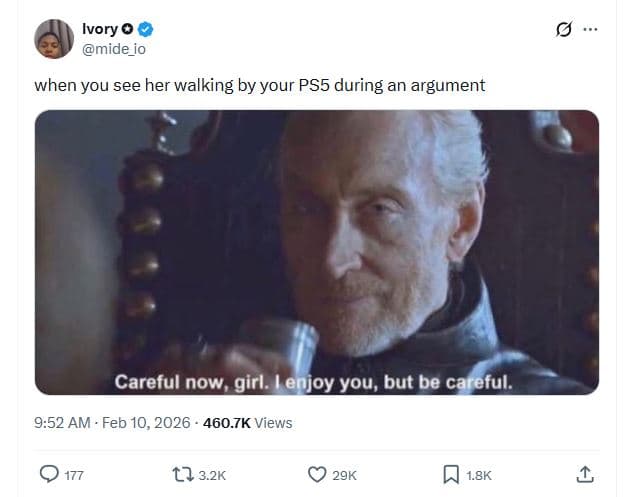 Ivory 0 mide_io when you see her walking by your ps5 during an argument careful