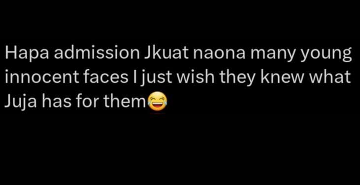 Hapa admission jkuat naona many young innocent faces i just wish they knew what