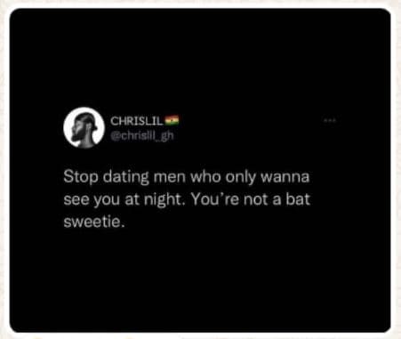 Chrislil choishi 8n stop dating men who only wanna see you at night. you' 're no