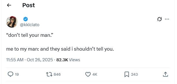 Post kkiciato don'ttellyour man me to my man and they said i shouldn't tell you.