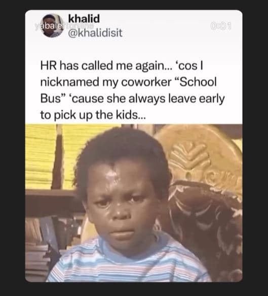 Khalid bale khalidisit hr has called me again . 'cos nicknamed my coworker schoo