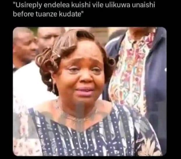 'usireply endelea kuishi vile ulikuwa unaishi before tuanze kudate