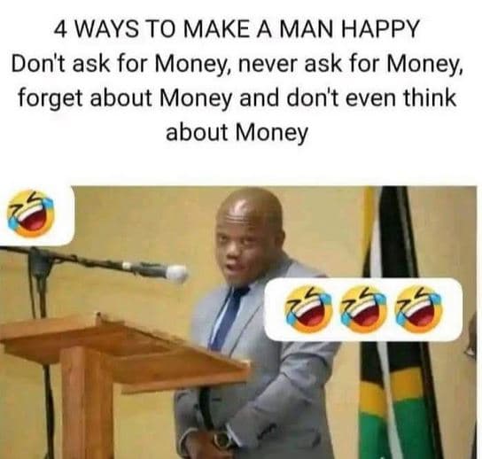4 ways to make a man happy don't ask for money never ask for money forget about