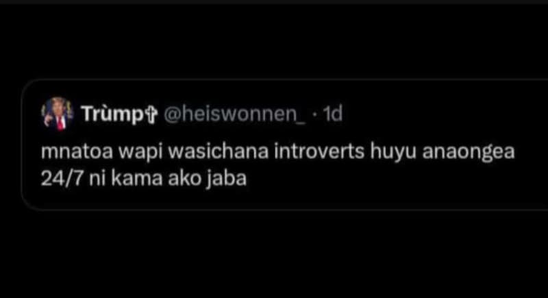 Trumpt heiswonnen 1d mnatoa wapi wasichana introverts huyu anaongea 247 ni kama