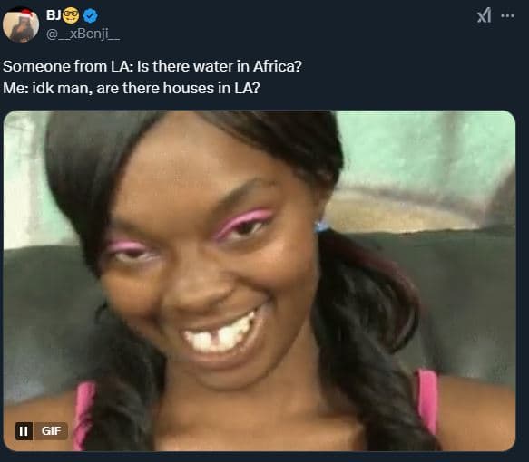 _xbenji _ someone from la is there water in africa? me idk man, are there houses