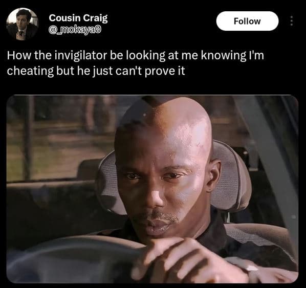 Cousin craig muokay follow how the invigilator be looking at me knowing i'm chea