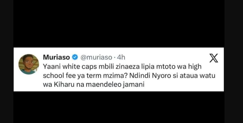 Muriaso muriaso 4h yaani white caps mbili zinaeza lipia mtoto wa high school fee