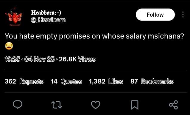 Heabborn headbonn follow you hate empty promises on whose salary msichana? 04 no