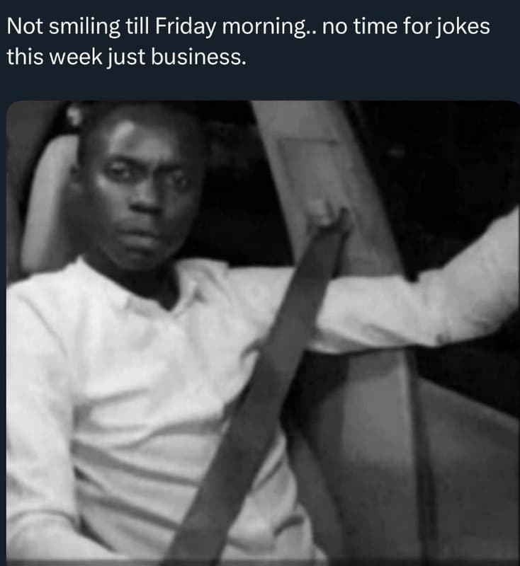 Not smiling till friday morning . no time for jokes this week just business.