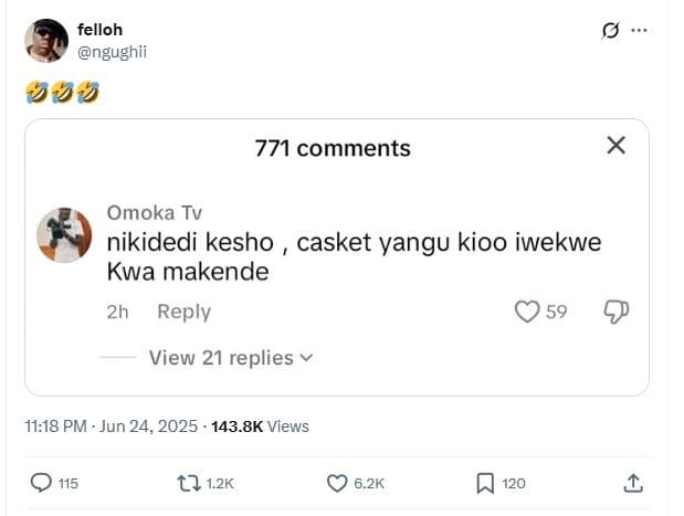 Felloh ngughii 999 771 comments omoka tv nikidedi kesho casket yangu kioo iwekwe