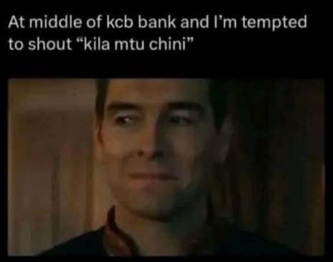 At middle of kcb bank and 'm tempted to shout kila mtu chini