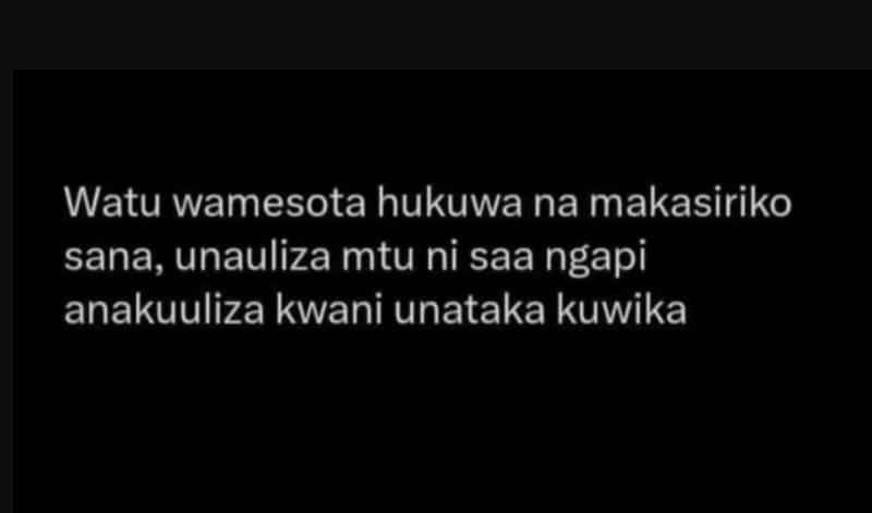 Watu wamesota hukuwa na makasiriko sana, unauliza mtu ni saa ngapi anakuuliza kw