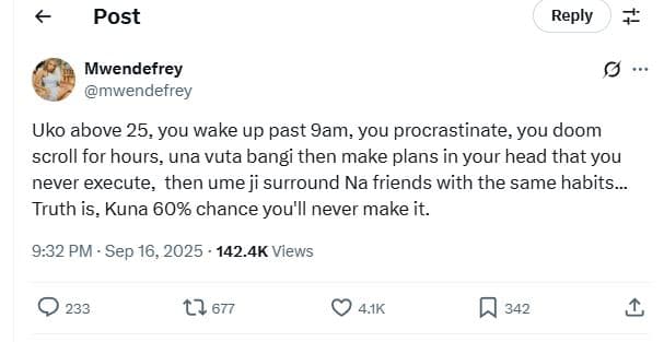 Post reply mwendefrey mwendefrey uko above 25,you wake up past 9am, you procrast
