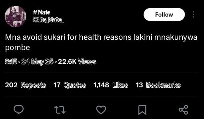 Nate s nale follow mna avoid sukari for health reasons lakini mnakunywa pombe .2