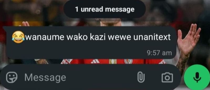 1 unread message wanaume wako kazi wewe unanitext 9.57 am message 0