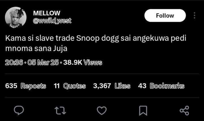 Mellow wwildmest follow kama si slave trade snoop dogg sai angekuwa pedi mnoma s